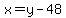 x=y-48
