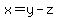 x=y-z