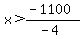 x%3E%28-1100%29%2F%28-4%29
