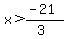 x%3E%28-21%29%2F%283%29