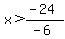 x%3E%28-24%29%2F%28-6%29