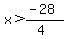 x%3E%28-28%29%2F%284%29