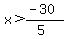 x%3E%28-30%29%2F%285%29