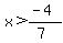 x%3E%28-4%29%2F%287%29