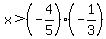 x%3E%28-4%2F5%29%28-1%2F3%29