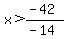 x%3E%28-42%29%2F%28-14%29