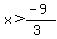 x%3E%28-9%29%2F%283%29
