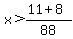 x%3E%2811%2B8%29%2F88
