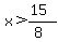 x%3E%2815%29%2F%288%29
