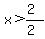 x%3E%282%29%2F%282%29