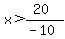 x%3E%2820%29%2F%28-10%29