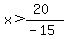 x%3E%2820%29%2F%28-15%29