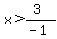 x%3E%283%29%2F%28-1%29
