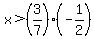 x%3E%283%2F7%29%28-1%2F2%29