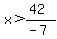 x%3E%2842%29%2F%28-7%29