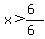 x%3E%286%29%2F%286%29