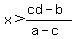 x%3E%28cd-b%29%2F%28a-c%29