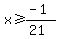 x%3E=%28-1%29%2F%2821%29
