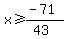 x%3E=%28-71%29%2F%2843%29