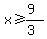 x%3E=%289%29%2F%283%29