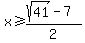 x%3E=%28sqrt%2841%29-7%29%2F2
