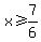 x%3E=+7%2F6