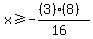 x%3E=-%28%283%29%288%29%29%2F%2816%29