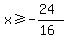 x%3E=-%2824%29%2F%2816%29