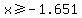 x%3E=-1.651