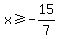 x%3E=-15%2F7