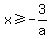 x%3E=-3%2Fa