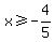 x%3E=-4%2F5