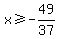 x%3E=-49%2F37