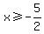 x%3E=-5%2F2