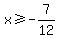 x%3E=-7%2F12