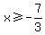 x%3E=-7%2F3+