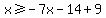 x%3E=-7x-14%2B9