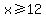 x%3E=12