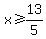 x%3E=13%2F5