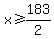 x%3E=183%2F2
