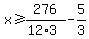 x%3E=276%2F%2812%2A3%29-5%2F3