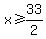 x%3E=33%2F2
