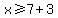 \"x%3E=7%2B3\"