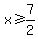 x%3E=7%2F2