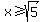 x%3E=sqrt%285%29