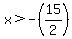 x%3E-%2815%2F2%29