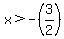 x%3E-%283%2F2%29