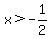x%3E-1%2F2
