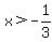 x%3E-1%2F3