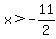 x%3E-11%2F2